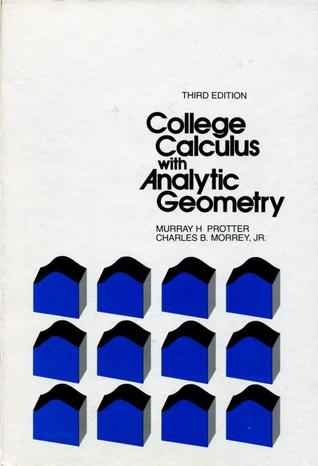College Calculus with Analytic Geometry by Murray H. Protter