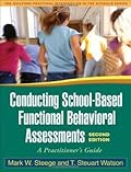 Conducting School-Based Functional Behavioral Assessments: A Practitioner's Guide
