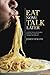 Eat Now; Talk Later by James  Vescovi