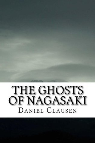 The Ghosts of Nagasaki (Kindle Edition)