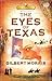 The Eyes of Texas by Gilbert Morris