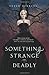 Something Strange and Deadly by Susan Dennard
