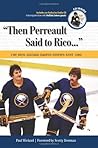 "Then Perreault Said to Rico...": The Best Buffalo Sabres Stories Ever Told
