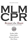 MLM CPR -- Restart the Heart ... and pump life into your dreams MLM CPR -- Restart the Heart ... and pump life into your dreams
