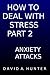 How to Deal with Stress Par...