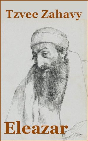 Eleazar: Rabbi, Priest, Patriarch (Kindle Edition)