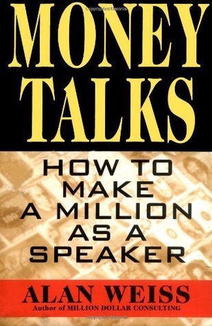 Money Talks: How to Make a Million As A Speaker (Paperback)