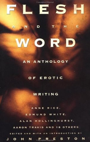 Flesh and the Word: An Anthology of Erotic Writing (Paperback)