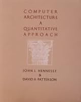 Computer Architecture: A Quantitative Approach by John L. Hennessy