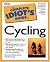 The Complete Idiot's Guide to Cycling by Vic Armijo The Complete Idiot's Guide to Cycling by Vic Armijo