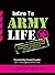 Intro To Army Life: A Handbook For Spouses and Significant Others Entering The Army Lifestyle