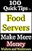 How Food Servers Make More Money: 100 Quick Tips for Waiters and Waitresses