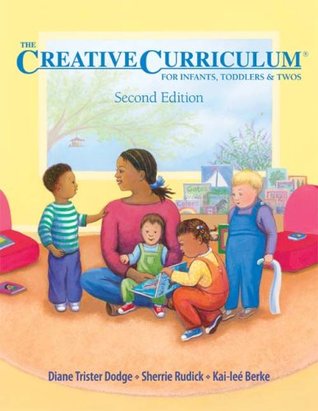 The Creative Curriculum for Infants, Toddlers, and Twos (Paperback)