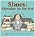 Shoes: Chocolate for the Feet