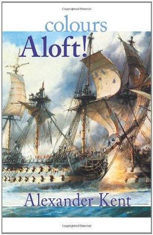 Colours Aloft! (Richard Bolitho, #18)