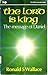The Lord Is King: the Message of Daniel
