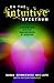 On The Intuitive Spectrum: A Deeper Look into the Amazing Value of Intuition