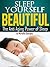 Sleep Yourself Beautiful - The Anti Aging Power Of Sleep. (Health, Fitness, and Lifestyle Solutions For Women)