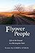 Flyover People: Life on the Ground in a Rectangular State