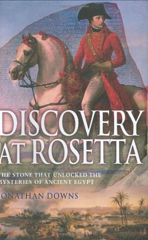 Discovery at Rosetta: The Stone that Unlocked the Mysteries of Ancient Egypt (Hardcover)