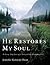 He Restores My Soul by Jennifer Kennedy Dean He Restores My Soul by Jennifer Kennedy Dean
