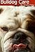 Bulldog Care by Kristie Chiles
