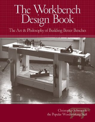 The Workbench Design Book: The Art & Philosophy of Building Better Benches (Kindle Edition)