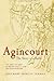 Agincourt: The Story of a B...