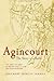 Agincourt: The Story of a Battle