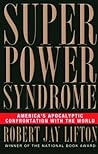 Superpower Syndrome: America's Apocalyptic Confrontation with the World (Nation Books)