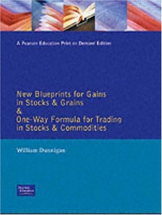 New Blueprints for Gains in Stocks and Grains & One-Way Formula for Trading in Stocks and Commodities (Traders' Masterclass)