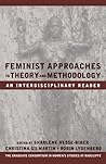 Feminist Approaches to Theory and Methodology: An Interdisciplinary Reader