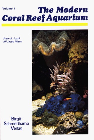 The Modern Coral Reef Aquarium, Vol. 1 (Hardcover)