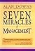 Seven Miracles of Management by Alan Downs
