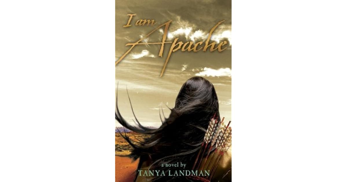 I Am Apache By Tanya Landman I Am Apache By Tanya Landman