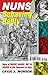 Nuns Behaving Badly: Tales of Music, Magic, Art, and Arson in the Convents of Italy