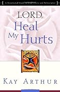Lord, Heal My Hurts: A Devotional Study on God's Care and Deliverance