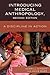 Introducing Medical Anthropology: A Discipline in Action