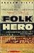 The Last Folk Hero by Andrew Dietz