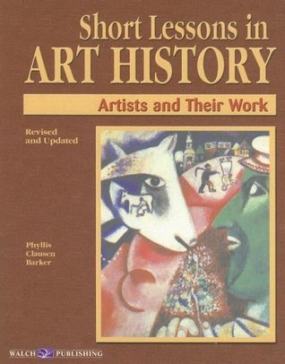 Short Lessons in Art History: Artists and Their Work (Paperback)
