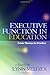 Executive Function in Education: From Theory to Practice