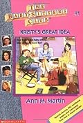 Kristy&#x27;s Great Idea (The Baby-Sitters Club, #1) 