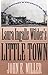 Laura Ingalls Wilder's Little Town by John E. Miller