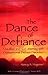 The Dance of Defiance by Nancy A. Hagener