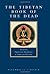 The Tibetan Book of the Dead by Francesca Fremantle
