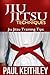 Jiu Jitsu Techniques: Jiu Jitsu Training Tips