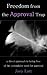 Freedom from the Approval Trap: a direct approach to being free of the compulsive need for approval