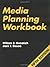 Media Planning Workbook, 5th Edition by William B. Goodrich
