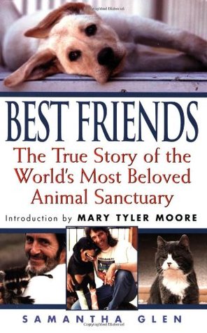 Best Friends: The True Story of the World's Most Beloved Animal Sanctuary (Paperback)
