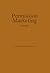 Key insights from Permission Marketing - Turning Strangers into Friends, and Friends into Customers (Blinkist Summaries)